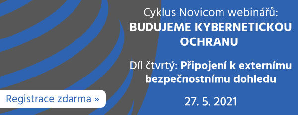 Pozvánka na 4. díl z cyklu webinářů Budujeme kybernetickou ochranu – připojení k externímu bezpečnostnímu dohledu